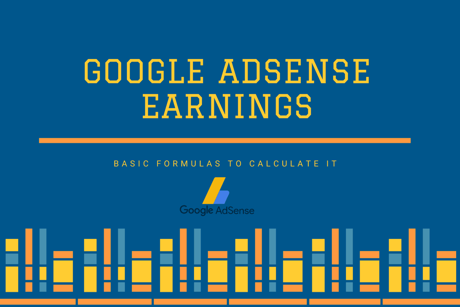 Google Adsense Earnings Guide