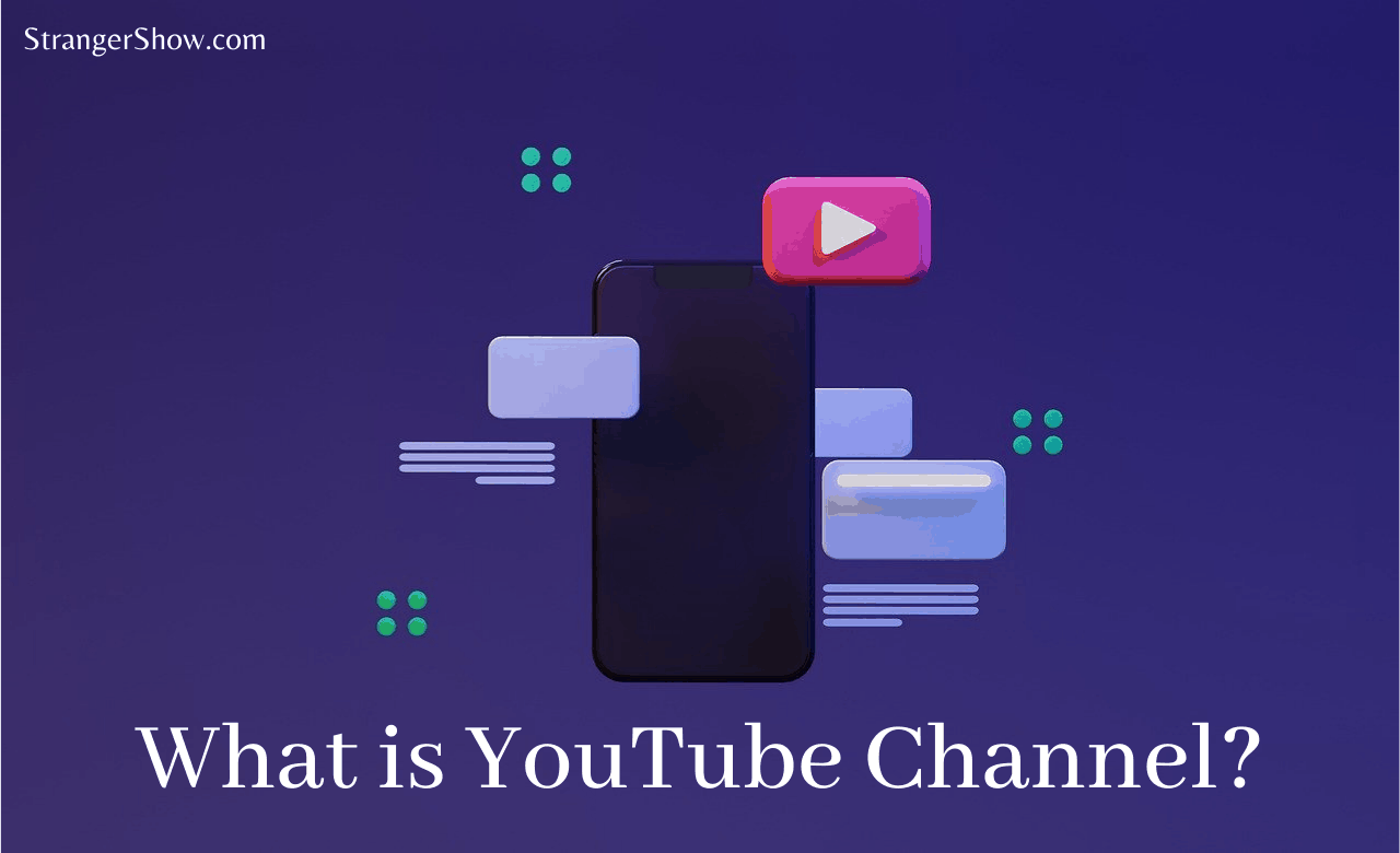 What is YouTube Channel