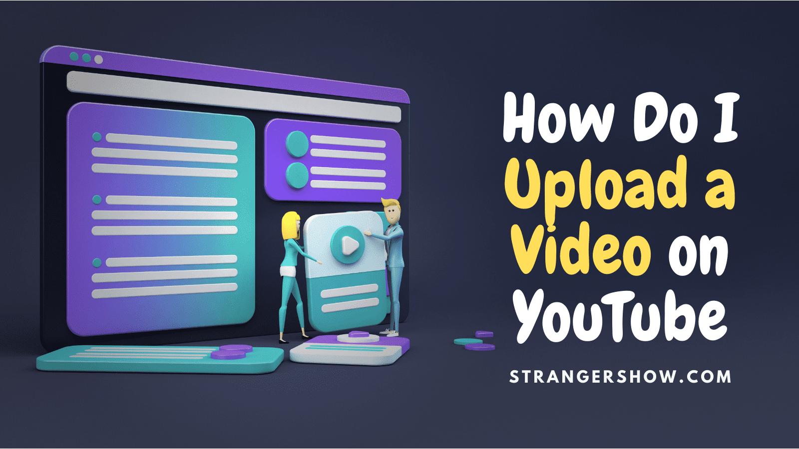 How do I upload a video on YouTube Step by step guide
