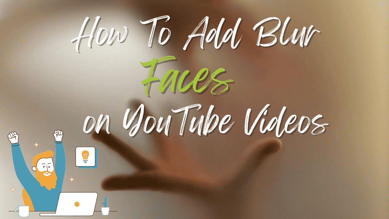 How to add blur faces on YouTube Video