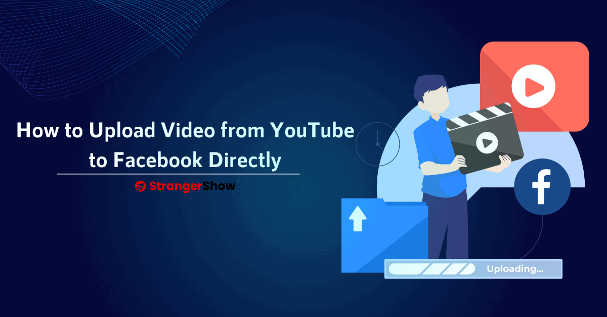How to Upload Video from YouTube to Facebook Directly