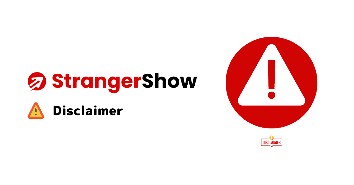 StrangerShow Disclaimer