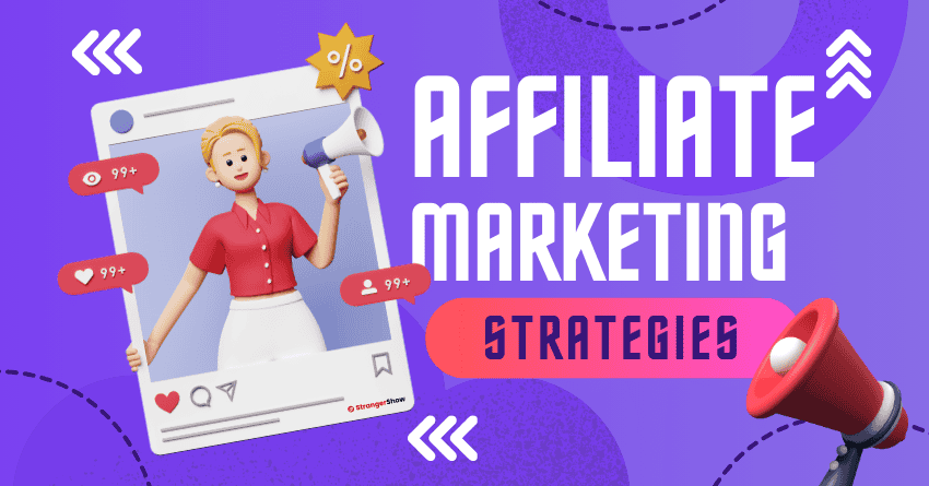 Affiliate Marketing Strategies & How To Get Started