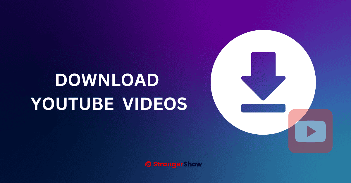 How To Download YouTube Videos