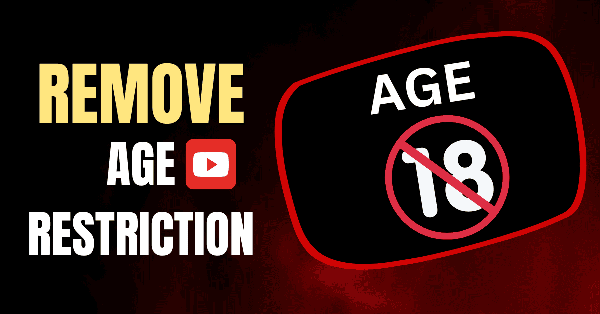 Remove Age Restriction on YouTube